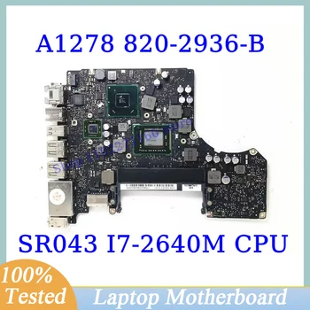  820-2936-B 2,8 ГГц для Apple A1278 с материнской платой SR043 I7-2640M CPU SLJ4P HM65 Материнская плата ноутбука 100% Полностью протестирована, работает хорошо