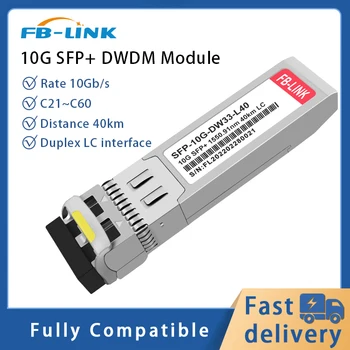  Модуль приемопередатчика FB-LINK 10G SFP + DWDM Duplex LC C21 ~ C60 40 км совместим с Cisco, Mikrotik, Huawei, Mellanox, NVIDIA и др.