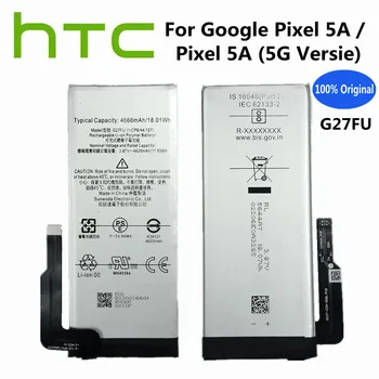  4620 мАч G27FU Оригинальный Сменный аккумулятор Для HTC Google Pixel 5A 5G Versie Phone, Новые Высококачественные Встроенные Аккумуляторы Batteria