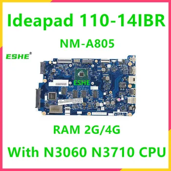  NM-A805 Для Lenovo IdeaPad 110-14IBR Материнская плата ноутбука с процессором N3060 N3710 2 ГБ 4 ГБ оперативной памяти 5B20L45724 5B20L77419 5B20L45739