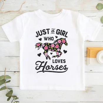  Просто девочка, которая любит лошадей, детская футболка с принтом, рубашка с короткими рукавами для малышей, милая одежда для девочек, Детский подарок, детская летняя футболка